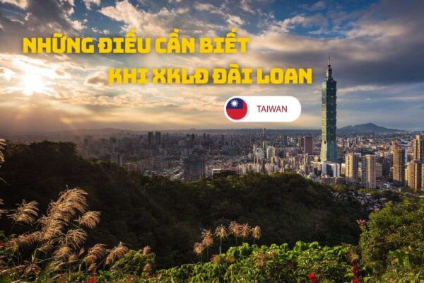 Xuất khẩu lao động Đài Loan! Những điều cần lưu ý?