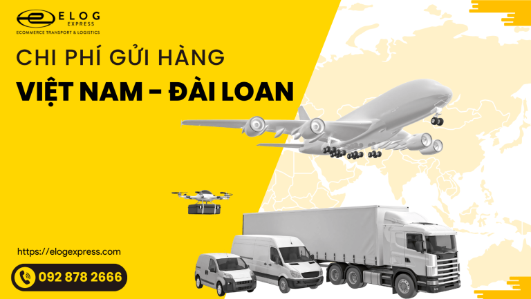 Chi phí gửi hàng từ Việt Nam sang Đài Loan bao nhiêu?