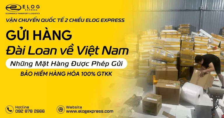 Những Mặt Hàng Gửi Từ Đài Loan Về Việt Nam Có Thể Gửi – Hướng Dẫn Chi Tiết 2025