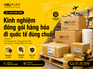 Kinh nghiệm đóng gói hàng hóa đi quốc tế đúng chuẩn