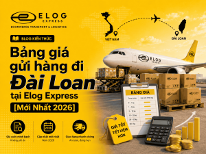 Bảng giá gửi hàng đi Đài Loan tại Elog Express [Mới Nhất 2026]
