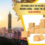 Gửi hàng xách tay Đài Loan nhanh chóng tại Elog Express