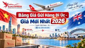 Bảng giá gửi hàng đi úc mới nhất tại Elog Express 2026_thumbnail