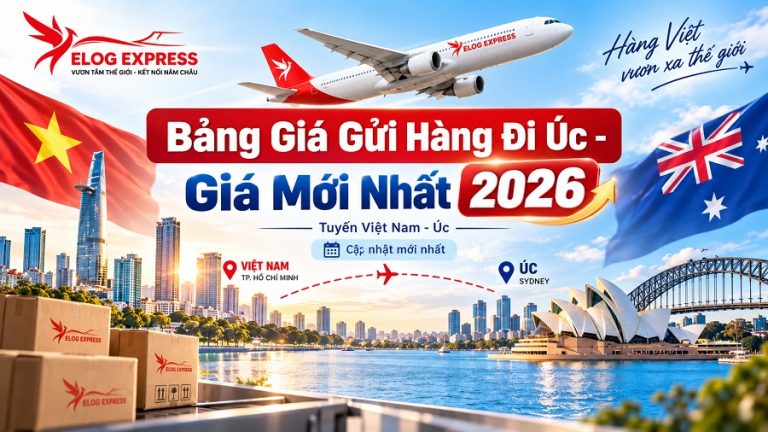 Bảng giá gửi hàng đi úc mới nhất tại Elog Express 2026_thumbnail